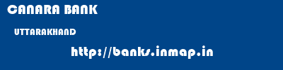 CANARA BANK  UTTARAKHAND     banks information 